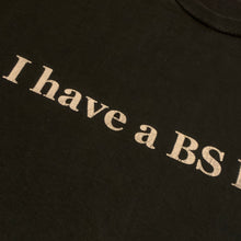 Load image into Gallery viewer, L/XL - I Have A BS Degree College Shirt